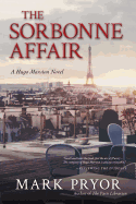 The Sorbonne Affair: A Hugo Marston Novel