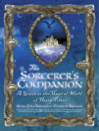 The Sorcerer's Companion: A Guide to the Magical World of Harry Potter - Kronzek, Allan Zola, and Kronzek, Elizabeth