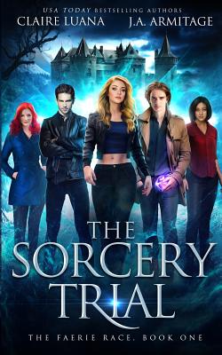 The Sorcery Trial - Armitage, J a, and Claire, Luana