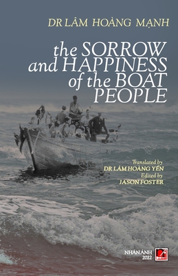 The Sorrow Anh Happiness Of The Boat People (soft cover) - Lam, Hoang Manh