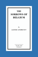 The Sorrows of Belgium: A Play In Six Scenes