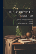 The Sorrows Of Werther: Elective Affinities And A Nouvelette