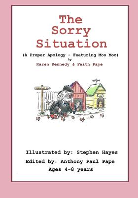 The Sorry Situation: A Proper Apology, Featuring Moo Moo - Pape, Faith Christina, and Kennedy, Karen