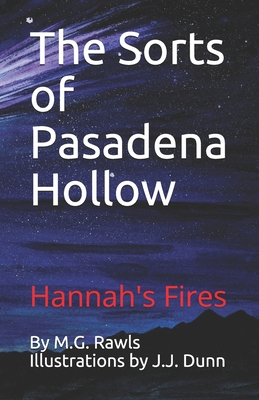 The Sorts of Pasadena Hollow: Hannah's Fires - Cline, Linda (Editor), and Rawls, Mg