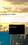 The Soul of a Child - Bjorkman, Edwin, and Bj Rkman, Edwin