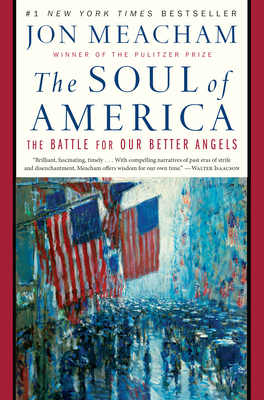 The Soul of America: The Battle for Our Better Angels - Meacham, Jon