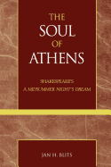 The Soul of Athens: Shakespeare's 'a Midsummer Night's Dream'