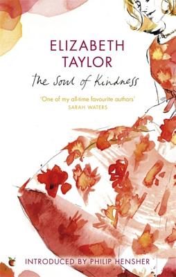 The Soul Of Kindness - Taylor, Elizabeth, and Hensher, Philip (Introduction by)