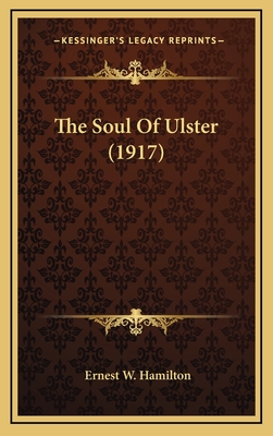 The Soul of Ulster (1917) - Hamilton, Ernest W