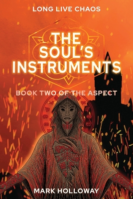 The Soul's Instruments - Holloway, Mark