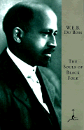 The Souls of Black Folk - Du Bois, W E B, PH.D.