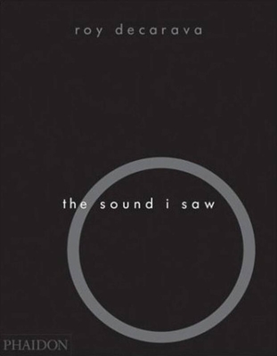 The Sound I Saw - Decarava, Roy