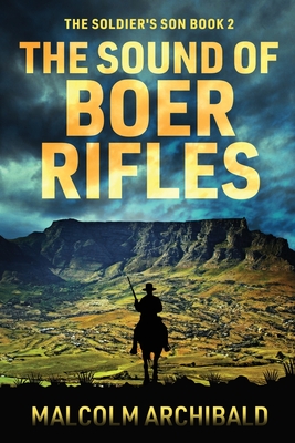 The Sound of Boer Rifles - Archibald, Malcolm