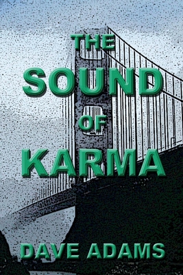 The Sound of Karma: Volume 1 - Adams, Dave