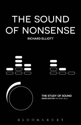 The Sound of Nonsense - Elliott, Richard, and Bull, Michael (Editor)