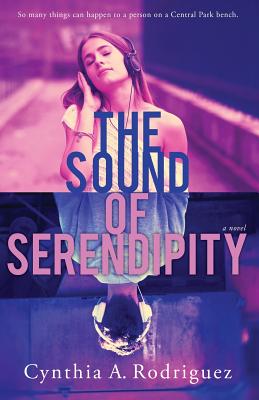 The Sound of Serendipity - Rodriguez, Cynthia A