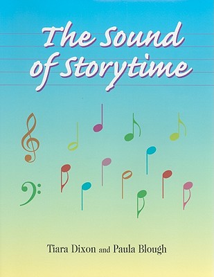 The Sound of Storytime - Dixon, Tiara, and Blough, Paula