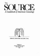 The Source: A Guidebook of American Genealogy - Eakle, Arlene H (Editor), and Cerny, Johni (Photographer)