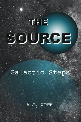 The Source: Galactic Steps - Witt, A J