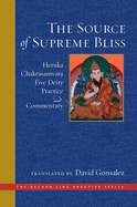 The Source of Supreme Bliss: Heruka Chakrasamvara Five Deity Practice and Commentary
