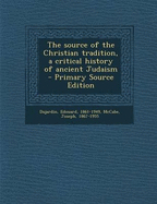 The Source of the Christian Tradition, a Critical History of Ancient Judaism