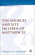 The sources and Sitz im Leben of Matthew 23.