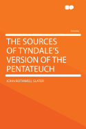 The Sources of Tyndale's Version of the Pentateuch