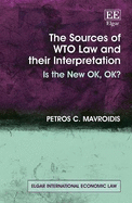 The Sources of WTO Law and their Interpretation: Is the New OK, OK?