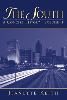 The South: A Concise History, Volume II - Keith, Jeanette