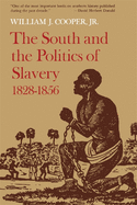 The South and the Politics of Slavery, 1828-1856