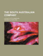 The South Australian Company: A Study in Colonisation