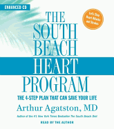 The South Beach Heart Program: The 4-Step Plan That Can Save Your Life - Agatston, Arthur S, MD (Read by)