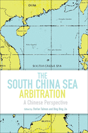 The South China Sea Arbitration: A Chinese Perspective