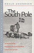 The South Pole: The Norwegian Expedition in "The Fram", 1910-1912