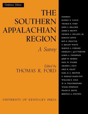 The Southern Appalachian Region: A Survey - Ford, Thomas R (Editor)
