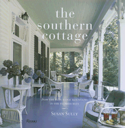 The Southern Cottage: From the Blue Ridge Mountains to the Florida Keys