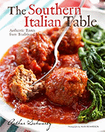 The Southern Italian Table: Authentic Tastes from Traditional Kitchens