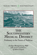 The Southwestern Medical District: Prehistory to the Future of Medicine