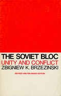 The Soviet Bloc: Unity and Conflict, Revised and Enlarged Edition