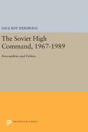 The Soviet High Command, 1967-1989: Personalities and Politics