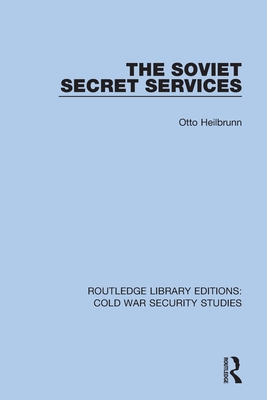 The Soviet Secret Services - Heilbrunn, Otto