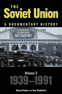 The Soviet Union: A Documentary History Volume 2: 1939-1991