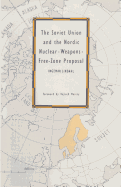 The Soviet Union and the Nordic Nuclear-Weapons-Free-Zone Proposal
