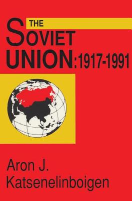 The Soviet Union: Empire, Nation, and System - Katsenelinboigen, Aron (Editor)