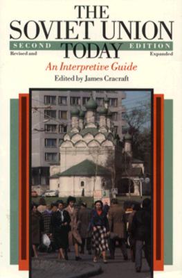 The Soviet Union Today: An Interpretive Guide - Cracraft, James (Editor)