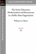 The Soviet Volunteers: Modernization and Bureaucracy in a Public Mass Organization