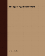 The Space-Age Solar System