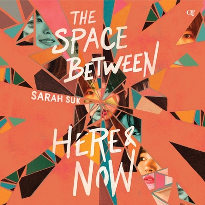 The Space Between Here & Now - Suk, Sarah, and Osmanski, Joy (Read by)