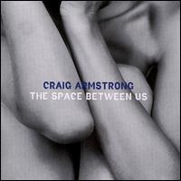 The Space Between Us - Craig Armstrong
