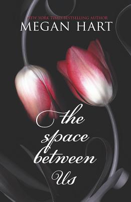 The Space Between Us - Hart, Megan, MS, Rd